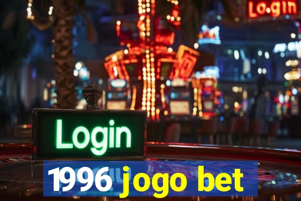 1996 jogo bet
